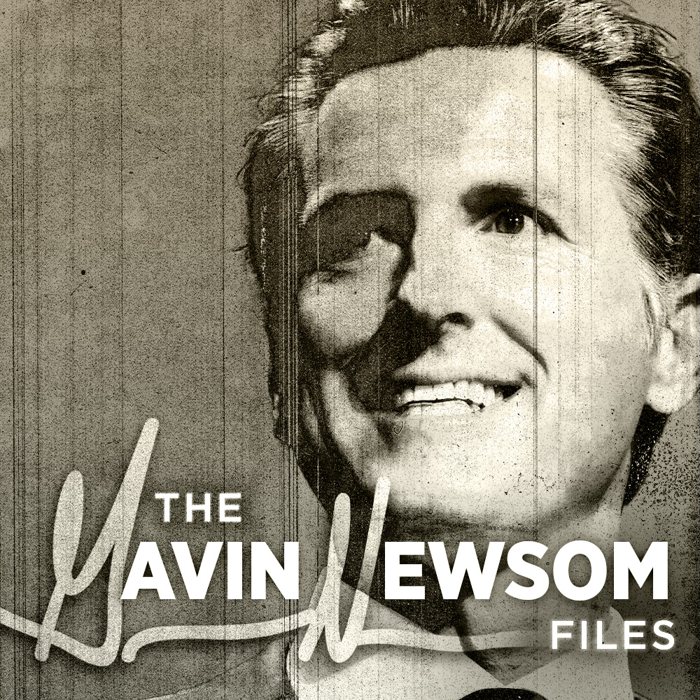 The Gavin Newsom Files | Part 5